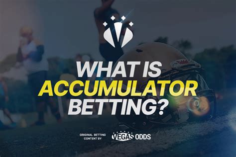 accumulator meaning in betting|Accumulator Bet – Meaning, Examples, Odds, Payouts & FAQ .